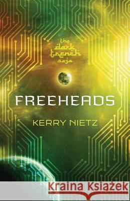 Freeheads Kerry Nietz 9780997165814 Freeheads - książka