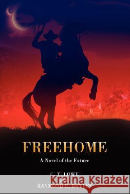 Freehome C. T. Lowe 9780595458622 IUNIVERSE.COM - książka