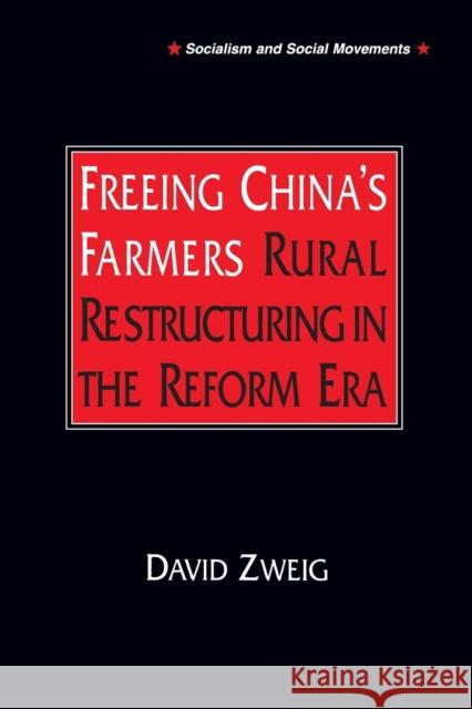 Freeing China's Farmers: Rural Restructuring in the Reform Era Zweig, David 9781563248382 M.E. Sharpe - książka