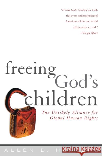 Freeing God's Children: The Unlikely Alliance for Global Human Rights Hertzke, Allen D. 9780742547322 Rowman & Littlefield Publishers - książka