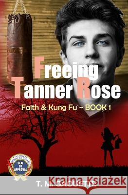 Freeing Tanner Rose T. M. Gaouette 9781494305062 Createspace - książka