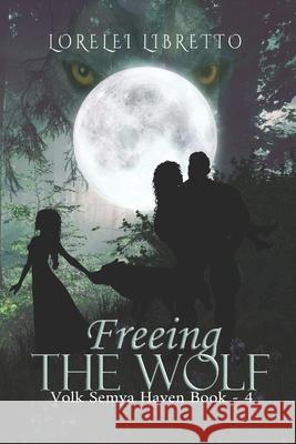 Freeing the Wolf Lorelei Libretto   9798351766195 Independently Published - książka