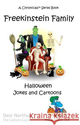 Freekinstein: Halloween Jokes & Cartoons in Black and White Desi Northup 9781530042869 Createspace Independent Publishing Platform - książka