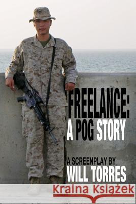 Freelance: A POG Story Torres, Will 9781545093672 Createspace Independent Publishing Platform - książka
