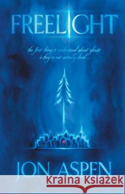 Freelight Jon Aspen 9781948624008 Winterleafe Press - książka