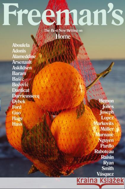 Freeman's Home: The Best New Writing on Home John Freeman 9781611855173 Grove Press / Atlantic Monthly Press - książka