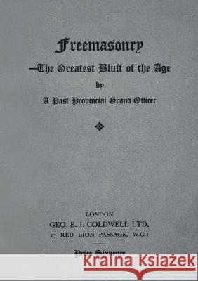 Freemasonry-The Greatest Bluff of the Age George E. J. Coldwell 9782925369516 Ultimatum Editions - książka