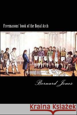 Freemasons' book of the Royal Arch (not facsimile!) Jones, Bernard 9781500356446 Createspace - książka