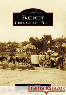 Freeport Through the Years Holly K Hurd with Freeport Historical So 9781467127349 Arcadia Publishing (SC) - książka