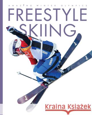 Freestyle Skiing Ashley Gish 9781640264953 Creative Education - książka