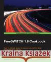 FreeSWITCH 1.6 Cookbook Minessale, Anthony, II 9781785280917 Packt Publishing