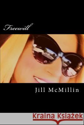 Freewill: A Memoir Jill McMillin 9781987567748 Createspace Independent Publishing Platform - książka