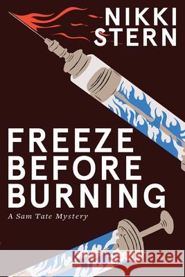 Freeze Before Burning: A Sam Tate Mystery Nikki Stern 9780999548769 Ruthenia Press - książka