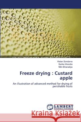 Freeze drying: Custard apple Sondarva, Ketan 9783659199660 LAP Lambert Academic Publishing - książka