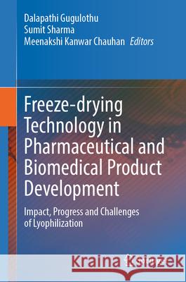 Freeze-drying Technology in Pharmaceutical and Biomedical Product Development  9789819502202 Springer - książka
