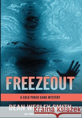 Freezeout: A Cold Poker Gang Mystery Dean Wesley Smith 9781561464913 Wmg Publishing, Inc. - książka