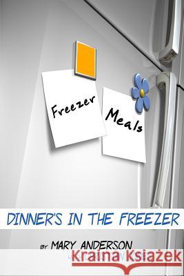 Freezer Meals: Dinner's In the Freezer Jones, Christian 9781497577688 Createspace - książka