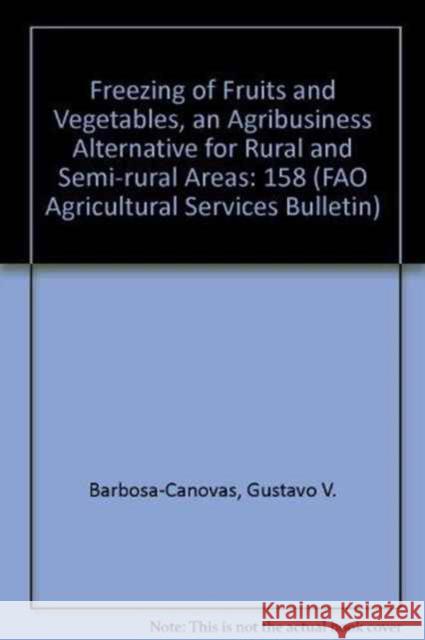 Freezing of Fruits and Vegetables : An Agribusiness Alternative for Rural and Semi-Rural Areas  9789251052952 FOOD & AGRICULTURE ORGANIZATION OF THE UNITED - książka