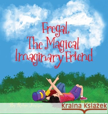 Fregal, The Magical Imaginary Friend Jamison, Robyn, Debnath, Swapan 9798985369977 Magic of Modern Art - książka