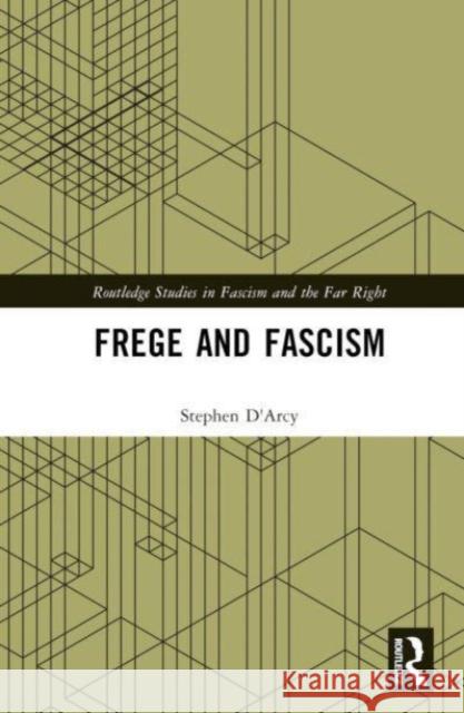 Frege and Fascism Stephen (Huron University College, Canada) D'Arcy 9781032071121 Taylor & Francis Ltd - książka