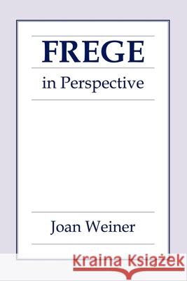 Frege in Perspective Joan Weiner 9780801421150 CORNELL UNIVERSITY PRESS - książka