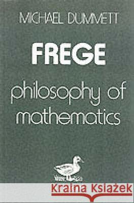 Frege: Philosophy of Mathematics Sir Michael Dummett 9780715626603 Duckworth Overlook - książka