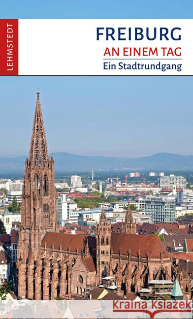 Freiburg an einem Tag Böttger, Steffi 9783957971241 Lehmstedt - książka