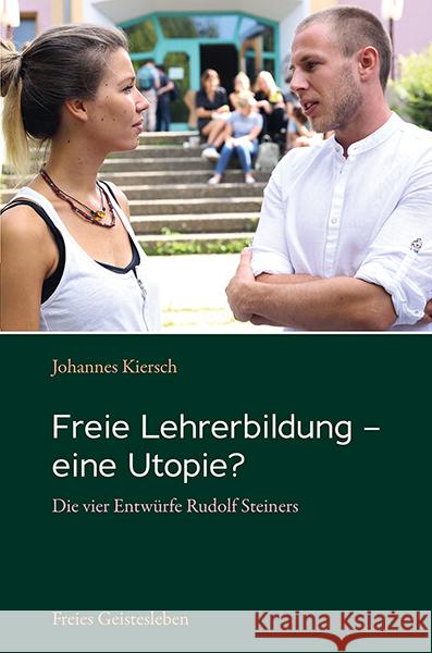 Freie Lehrerbildung - eine Utopie? Kiersch, Johannes 9783772521959 Freies Geistesleben - książka