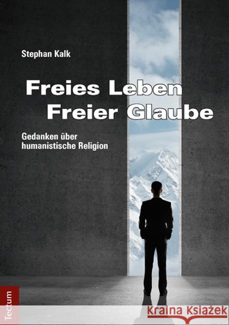 Freies Leben - Freier Glaube Kalk, Stephan 9783828832770 Tectum-Verlag - książka