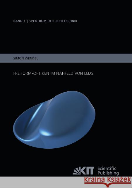 Freiform-Optiken im Nahfeld von LEDs Simon Wendel 9783731502517 Karlsruher Institut Fur Technologie - książka