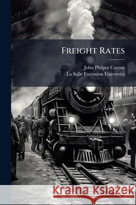 Freight Rates: Development of Percentage System. All-Rail Rates Westbound John Philpot Curran 9781144974204  - książka
