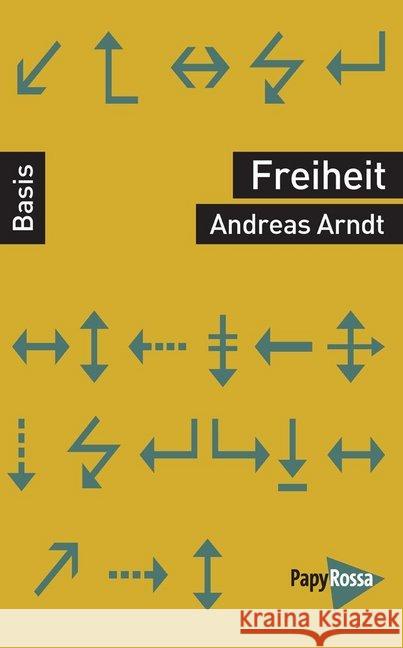 Freiheit Arndt, Andreas 9783894387129 PapyRossa Verlagsges. - książka