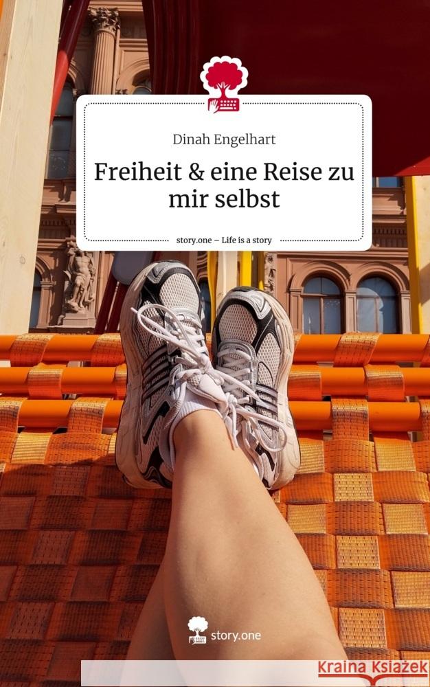 Freiheit & eine Reise zu mir selbst. Life is a Story - story.one Engelhart, Dinah 9783711549099 story.one publishing - książka