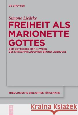 Freiheit als Marionette Gottes Simone Liedtke 9783110311150 De Gruyter - książka