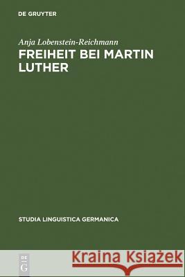 Freiheit bei Martin Luther Lobenstein-Reichmann, Anja 9783110160765 Walter de Gruyter & Co - książka