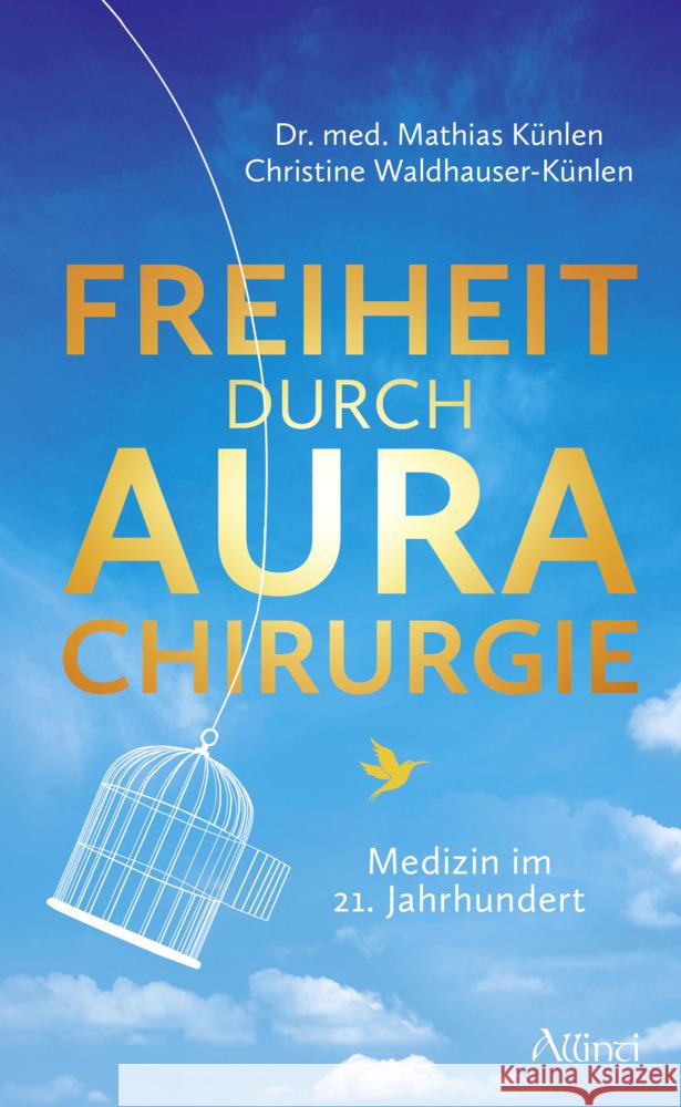 Freiheit durch Aurachirurgie Künlen, Mathias 9783905836332 Allinti - książka