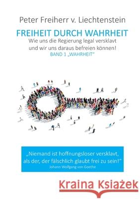 Freiheit durch Wahrheit: Band 1 Wahrheit Peter Freiherr Von Liechtenstein 9783751935296 Books on Demand - książka