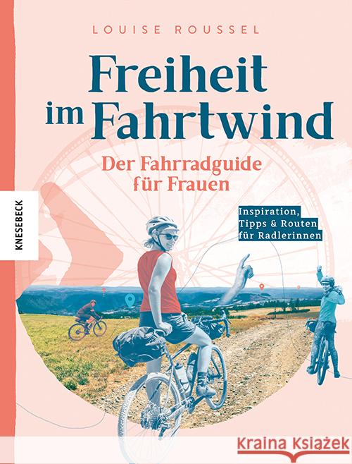 Freiheit im Fahrtwind Roussel, Louise 9783957286246 Knesebeck - książka
