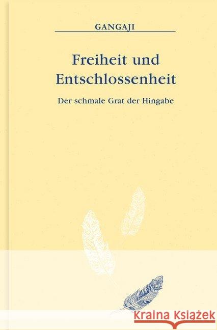 Freiheit und Entschlossenheit : Der schmale Grat der Hingabe Gangaji 9783936718393 Kamphausen - książka