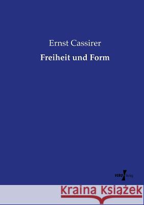 Freiheit und Form Ernst Cassirer 9783737227131 Vero Verlag - książka