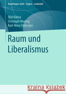 Freiheit Und Landschaft: Auf Der Suche Nach Lebenschancen Mit Ralf Dahrendorf Kühne, Olaf 9783658223496 Springer vs - książka