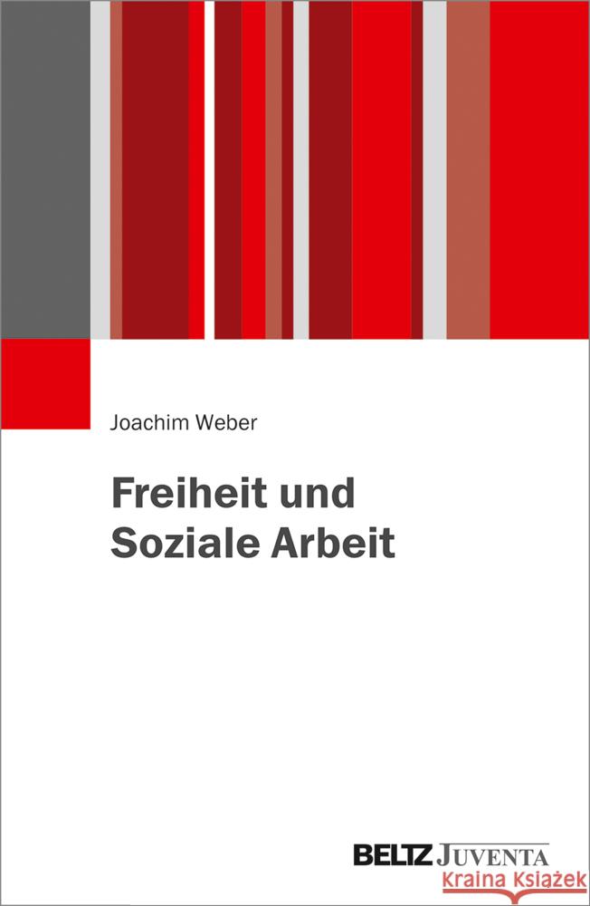 Freiheit und Soziale Arbeit Weber, Joachim 9783779963400 Beltz Juventa - książka