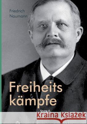 Freiheitskämpfe Naumann, Friedrich 9783863477219 Severus - książka