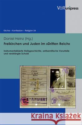 Freikirchen Und Juden Im Dritten Reich: Instrumentalisierte Heilsgeschichte, Antisemitische Vorurteile Und Verdrangte Schuld Heinz, Daniel 9783899716900 V&R unipress - książka
