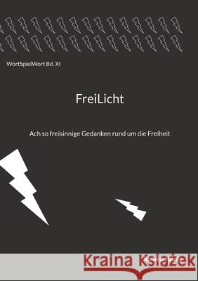 Freilicht: Ach so freisinnige Gedanken rund um die Freiheit Jochen K?nig 9783819225178 Bod - Books on Demand - książka