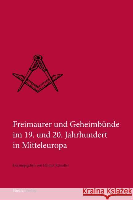 Freimaurer und Geheimbünde im 19. und 20. Jahrhundert in Mitteleuropa  9783706515115 StudienVerlag - książka