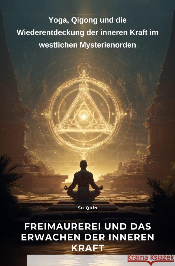 Freimaurerei und das  Erwachen der inneren Kraft Quin, Su 9783819781346 epubli - książka