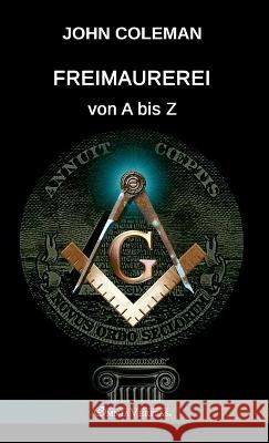 Freimaurerei von A bis Z John Coleman 9781805400790 Omnia Veritas Ltd - książka