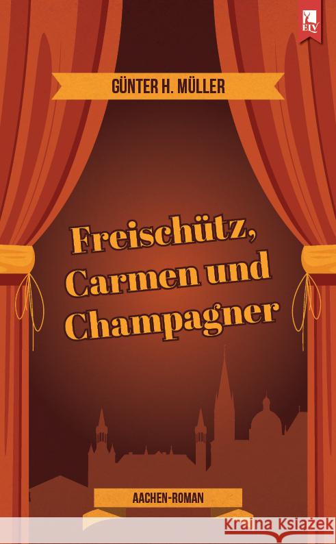 Freischütz, Carmen und Champagner Müller, Günter H. 9783961230853 Mainz Verlagshaus Aachen - książka