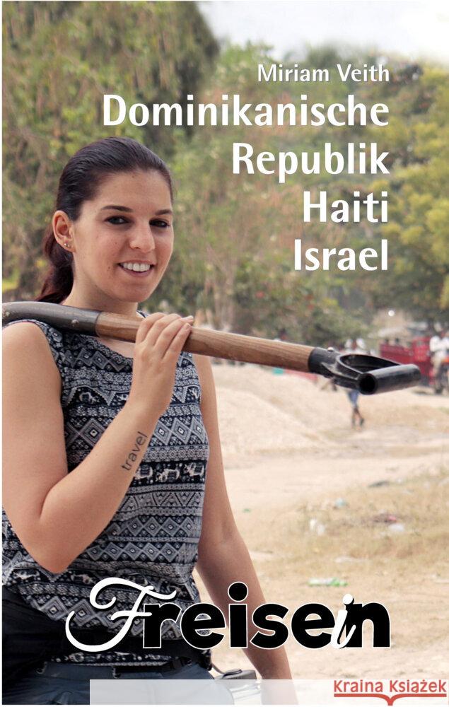 FREISEIN: Dominikanische Republik, Haiti, Israel Veith, Miriam 9783982550145 Freisein - książka